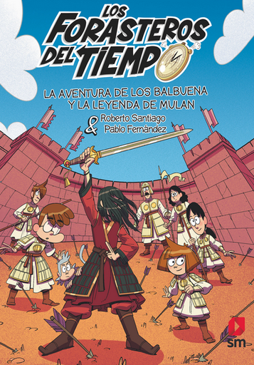 [9788411829472] LOS FORASTEROS DEL TIEMPO 19: LA AVENTURA DE LOS BALBUENA Y LA LEYENDA DE MULÁN