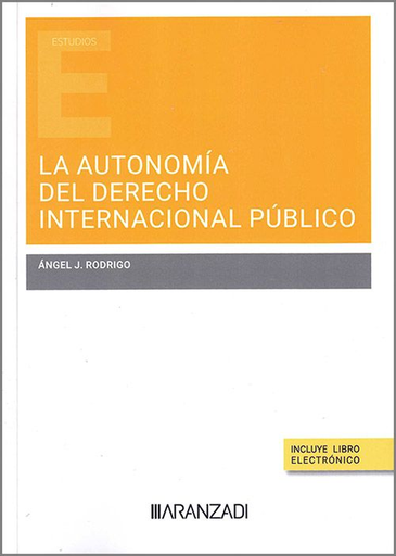 [9788411626019] LA AUTONOMÍA DEL DERECHO INTERNACIONAL PÚBLICO