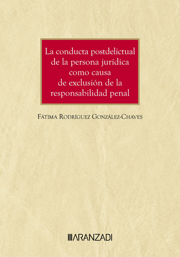 [9788410788817] LA CONDUCTA POSTDELICTUAL DE LA PERSONA JURÍDICA