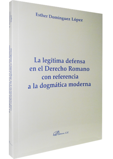 [9788415454144] LA LEGÍTIMA DEFENSA EN EL DERECHO ROMANO CON REFERENCIA A LA DOGMÁTICA MODERNA