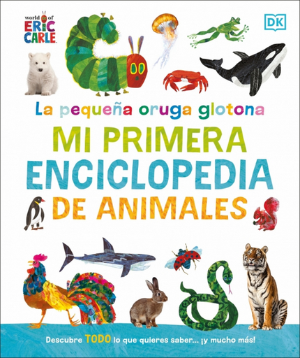 [9780241752890] LA PEQUEÑA ORUGA GLOTONA: MI PRIMERA ENCICLOPEDIA DE ANIMALES