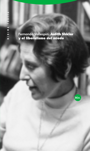 [9788413643113] JUDITH SHKLAR Y EL LIBERALISMO DEL MIEDO