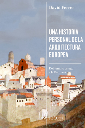 [9788411076340] UNA HISTORIA PERSONAL DE LA ARQUITECTURA EUROPEA
