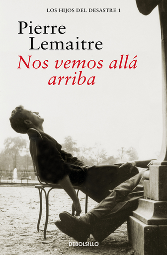 [9788466377843] NOS VEMOS ALLÁ ARRIBA (Los hijos del desastre 1)