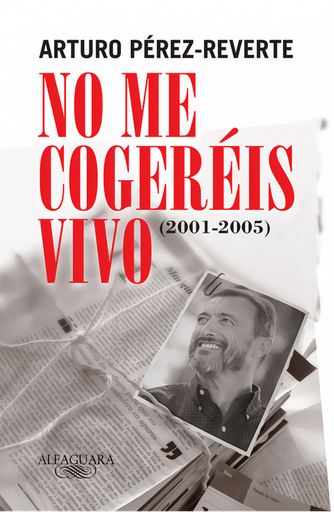 [9788420469430] NO ME COGERÉIS VIVO (2001-2005)