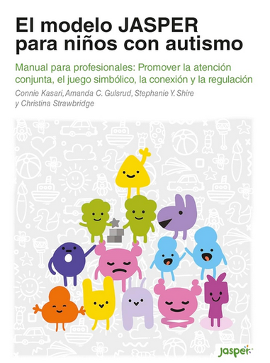 [9788418937019] EL MODELO JASPER PARA NIÑOS PEQUEÑOS CON AUTISMO