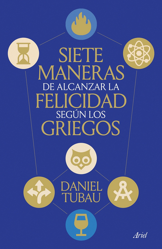 [9788434439009] SIETE MANERAS DE ALCANZAR LA FELICIDAD SEGÚN LOS GRIEGOS
