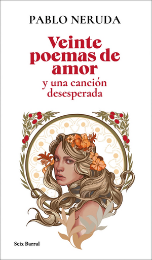 [9788432244148] VEINTE POEMAS DE AMOR Y UNA CANCIÓN DESESPERADA