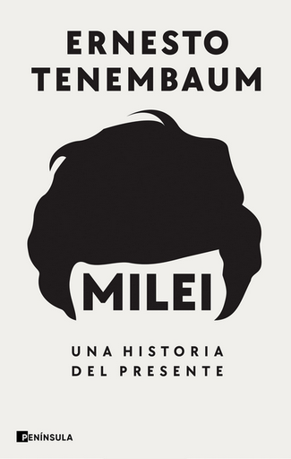 [9788411003728] MILEI: UNA HISTORIA DEL PRESENTE