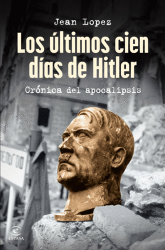 [9786287576513] LOS ÚLTIMOS CIEN DÍAS DE HITLER