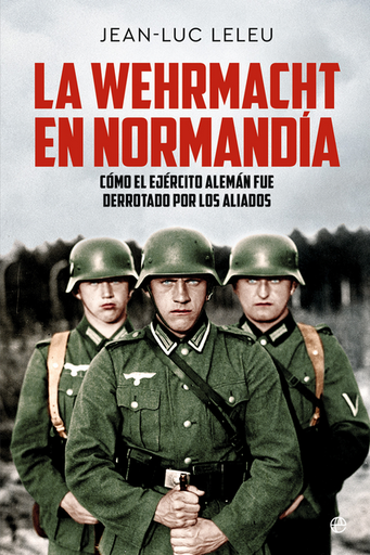 [9788413848822] LA WEHRMACHT EN NORMANDÍA