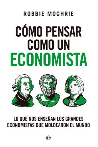 [9788413849645] CÓMO PENSAR COMO UN ECONOMISTA