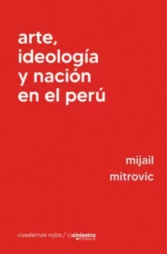 [9786124948572] ARTE, IDEOLOGÍA Y NACIÓN EN EL PERÚ