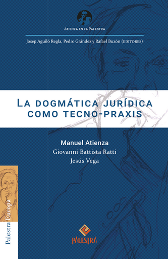[9791387545192] LA DOGMÁTICA JURÍDICA COMO TECNO-PRAXIS