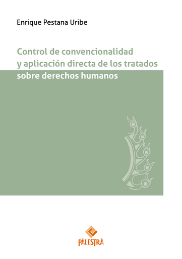 [9786123255824] CONTROL DE CONVENCIONALIDAD Y APLICACIÓN DIRECTA DE LOS TRATADOS SOBRE DERECHOS HUMANOS