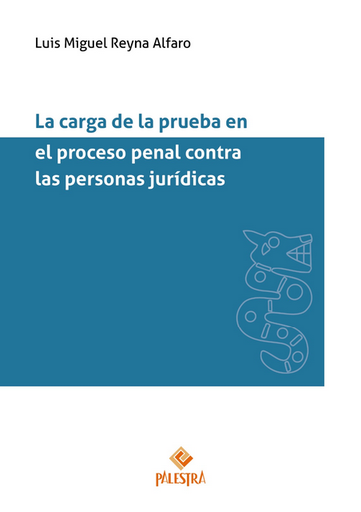 [9786123255978] LA CARGA DE LA PRUEBA EN EL PROCESO PENAL CONTRA LAS PERSONAS JURÍDICAS