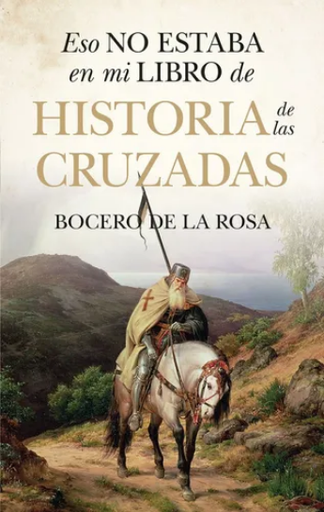 [9788410527324] ESO NO ESTABA EN MI LIBRO DE HISTORIA DE LAS CRUZADAS