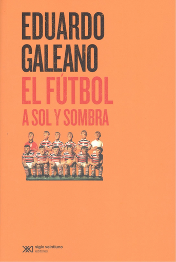 [9788432320705] EL FÚTBOL A SOL Y SOMBRA