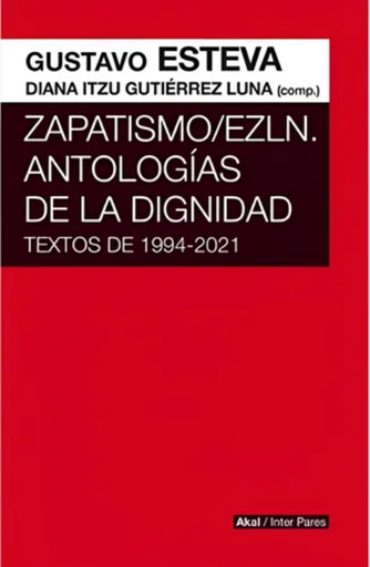 [9786078898718] ZAPATISMO / EZLN: Antologías de la dignidad