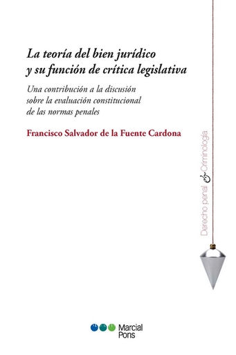 [9788413817729] LA TEORÍA DEL BIEN JURÍDICO Y SU FUNCIÓN DE CRÍTICA LEGISLATIVA