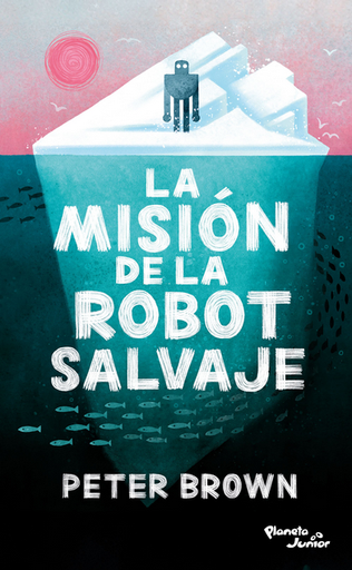 [9786287722293] LA MISIÓN DE LA ROBOT SALVAJE