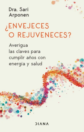 [9786287707641] ¿ENVEJECES O REJUVENECES?