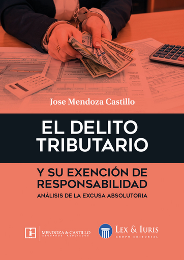 [9786124334481] EL DELITO TRIBUTARIO Y SU EXENCIÓN DE RESPONSABILIDAD