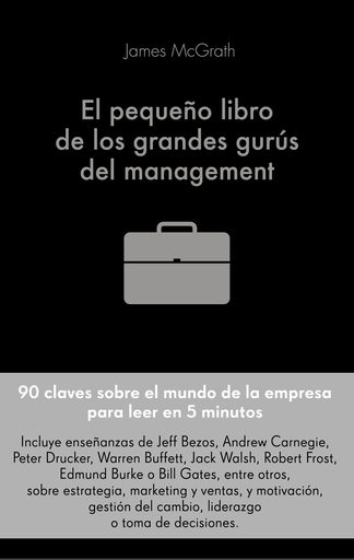[9788416928491] EL PEQUEÑO LIBRO DE LOS GRANDES GURÚS DEL MANAGEMENT