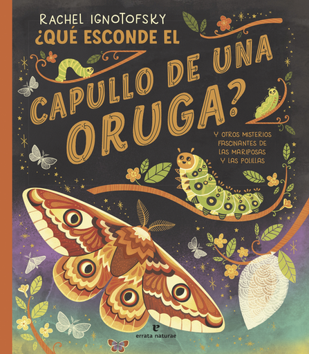 [9788419158703] ¿QUÉ ESCONDE EL CAPULLO DE UNA ORUGA?