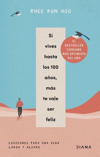 [9788411192309] SI VIVES HASTA LOS 100 AÑOS, MAS TE VALE SER FELIZ