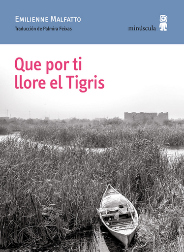 [9788412505351] QUE POR TI LLORE EL TIGRIS