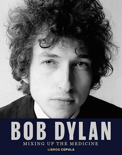 [9788448040383] BOB DYLAN. MIXING UP THE MEDICINE