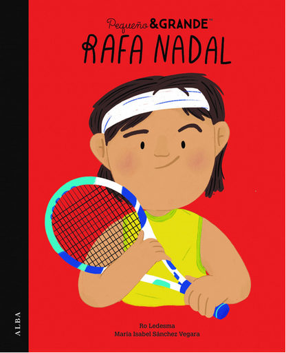 [9788411780247] PEQUEÑO & GRANDE: RAFA NADAL