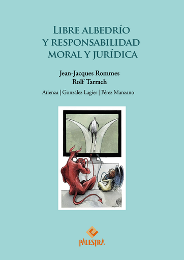 [9791387545291] LIBRE ALBEDRÍO Y RESPONSABILIDAD MORAL Y JURÍDICA