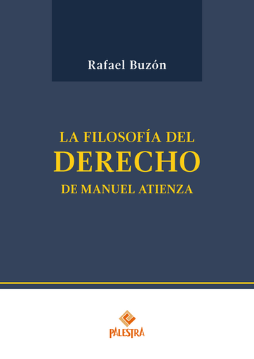 [9791387545284] LA FILOSOFÍA DEL DERECHO DE MANUEL ATIENZA