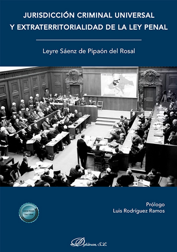 [9791370062316] JURISDICCIÓN CRIMINAL UNIVERSAL Y EXTRATERRITORIALIDAD DE LA LEY PENAL