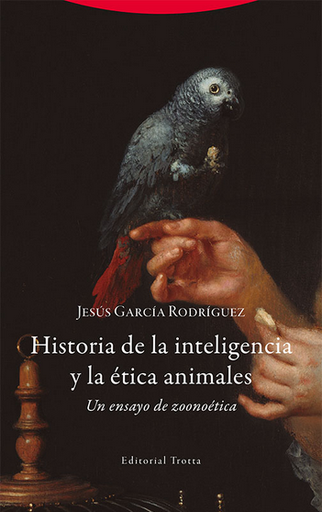 [9788413643052] HISTORIA DE LA INTELIGENCIA Y LA ÉTICA ANIMALES
