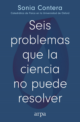 [9791387833091] SEIS PROBLEMAS QUE LA CIENCIA NO PUEDE RESOLVER