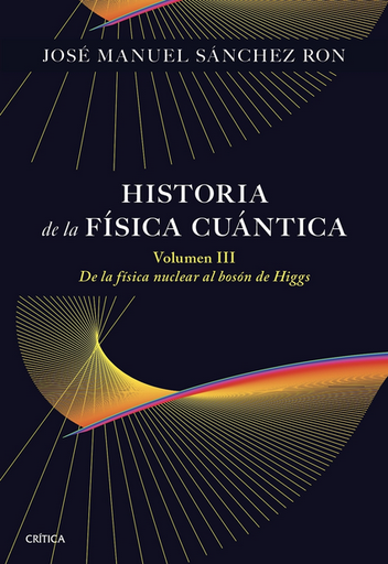 [9788491998211] HISTORIA DE LA FÍSICA CUÁNTICA III
