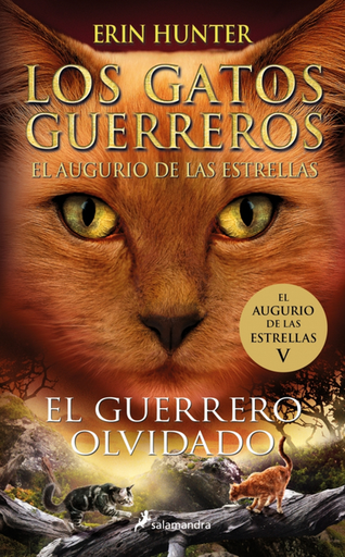 [9788419275318] LOS GATOS GUERREROS, EL AUGURIO DE LAS ESTRELLAS 05: EL GUERRERO OLVIDADO