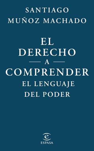 [9788467079623] EL DERECHO A COMPRENDER EL LENGUAJE DEL PODER
