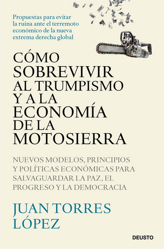 [9788423439775] CÓMO SOBREVIVIR AL TRUMPISMO Y A LA ECONOMÍA DE LA MOTOSIERRA