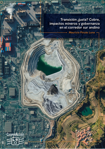 [9786125224033] TRANSICIÓN ¿JUSTA? COBRE, IMPACTOS MINEROS Y GOBERNANZA EN EL CORREDOR SUR ANDINO