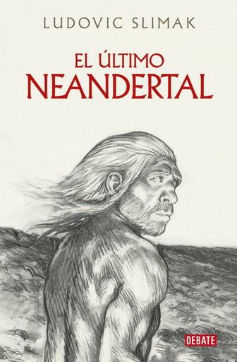 [9788410214941] EL ÚLTIMO NEANDERTAL