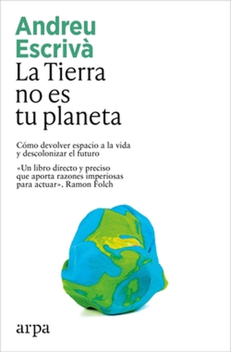[9791387833336] LA TIERRA NO ES TU PLANETA