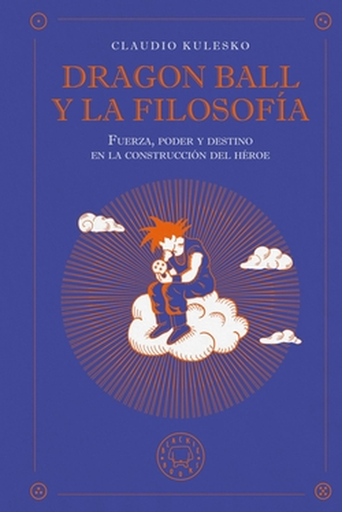 [9791387748630] DRAGON BALL Y LA FILOSOFÍA
