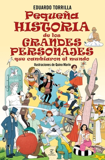 [9788467079791] PEQUEÑA HISTORIA DE LOS GRANDES PERSONAJES QUE CAMBIARON EL MUNDO