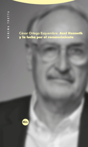 [9788413643557] ALEX HONNETH Y LA LUCHA POR EL RECONOCIMIENTO