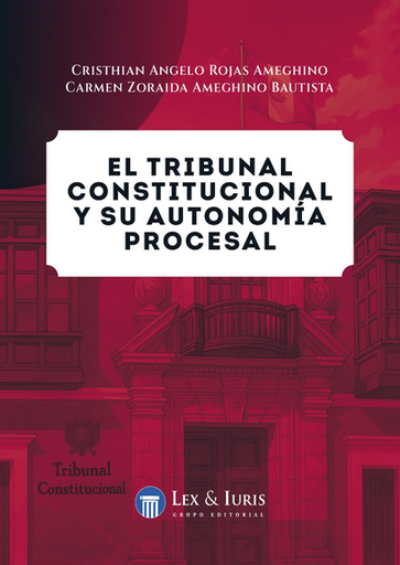 [9786124334559] EL TRIBUNAL CONSTITUCIONAL Y SU AUTONOMÍA PROCESAL