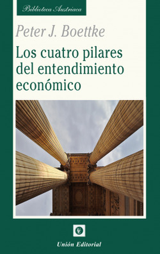 [9788472099463] LOS CUATRO PILARES DEL ENTENDIMIENTO ECONÓMICO